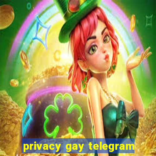 privacy gay telegram